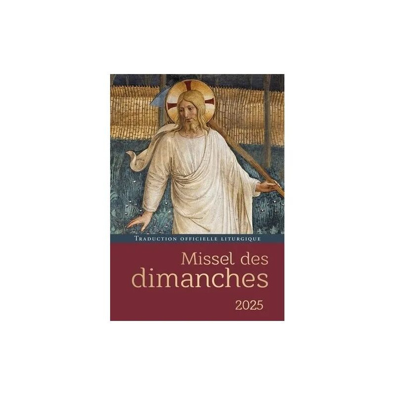 Missel Des Dimanches - Année Liturgique Du 1er Décembre 2024 Au 30...