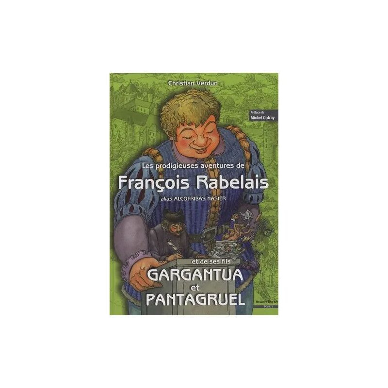 Les Prodigieuses Aventures De François Rabelais Et De Ses Fils...