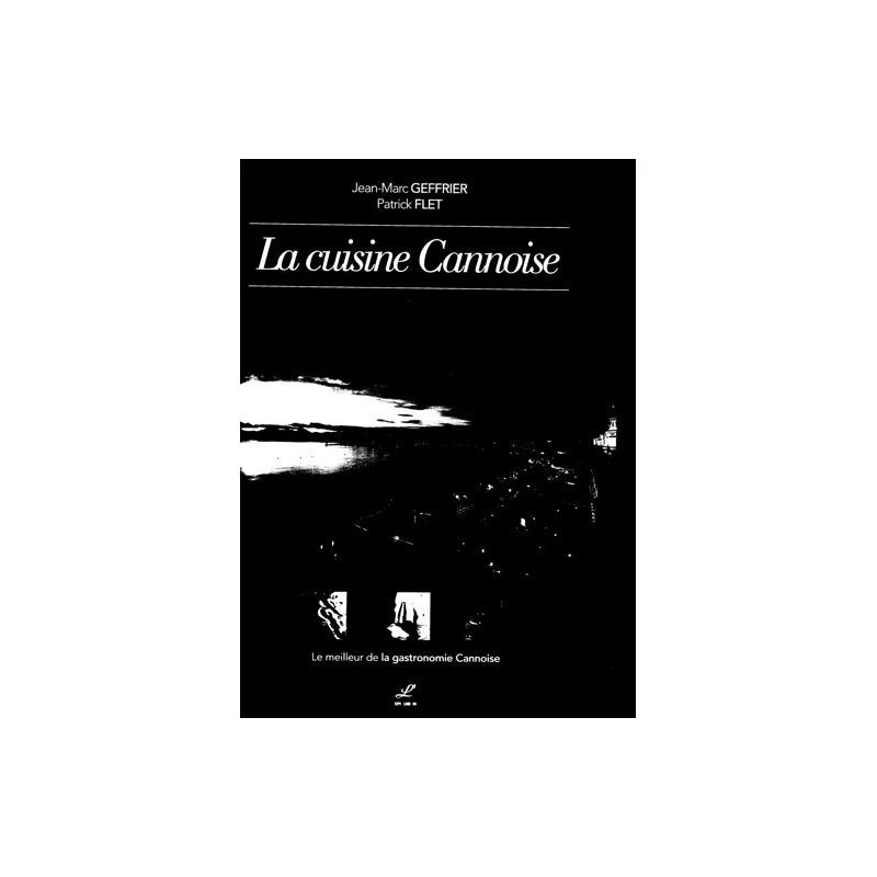 La Cuisine Cannoise le meilleur de la gastronomie cannoise