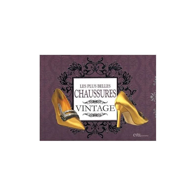 Les Plus Belles Chaussures Vintage - Accessoires Par Ecxellence