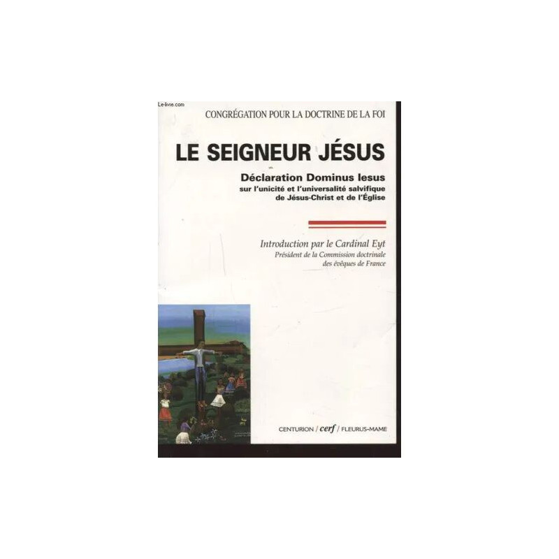 Le Seigneur Jesus Declaration Dominus Lesus Sur L Unicite Et L...