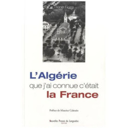 L'algérie Que J'ai Connue C'était La France