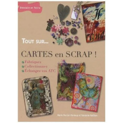 Cartes En Scrap ! - Fabriquez Collectionnez Échangez Vos Atc