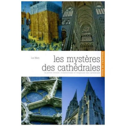 Les Mystères Des Cathédrales - La Portée Sociale Architecturale Et...