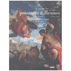 La Collection Des Peintures Italiennes Du Musée Des Beaux-Arts De...