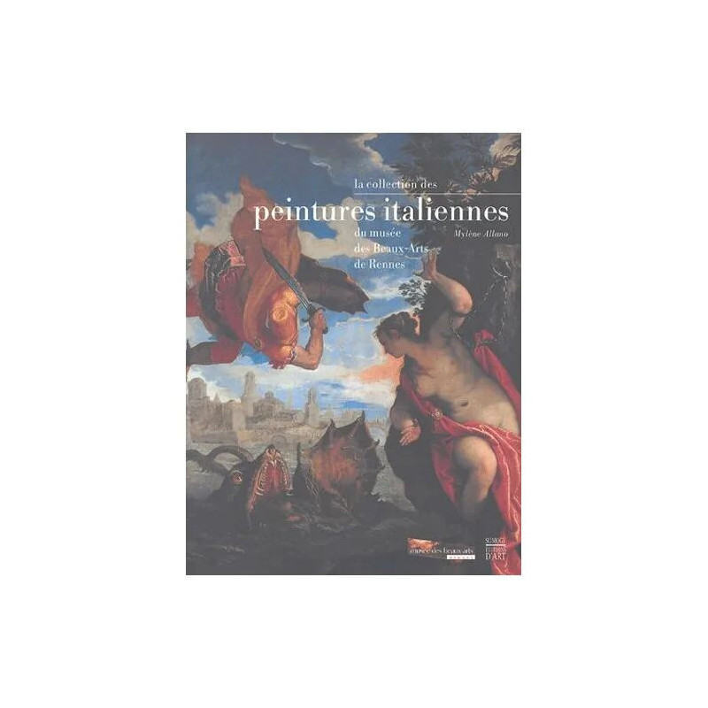 La Collection Des Peintures Italiennes Du Musée Des Beaux-Arts De...