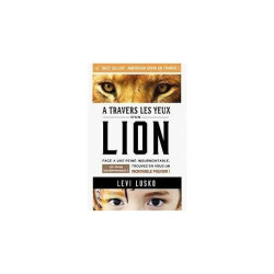 A TRAVERS LES YEUX D'UN LION