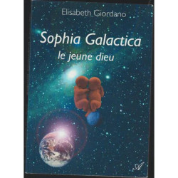 Sophia Galactica le jeune dieu de Elisabeth Giordano
