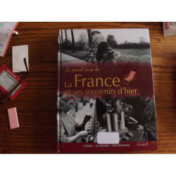 Le grand livre de la FRANCE et ses souvenirs d'hier volume1