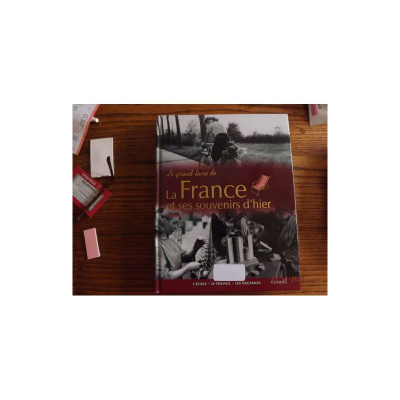 Le grand livre de la FRANCE et ses souvenirs d'hier volume1