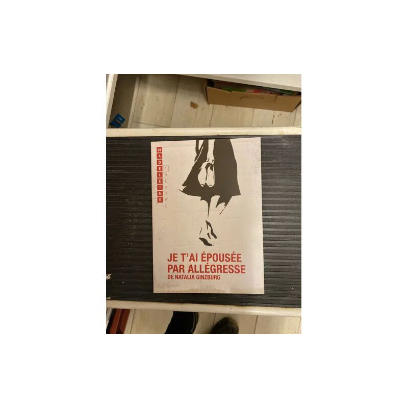 JE T'AI EPOUSEE PAR ALLEGRESSE DE NATALIA GINZBURG THEATRE