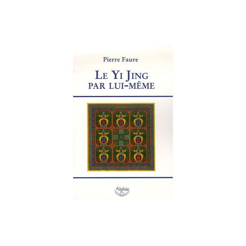 Le Yi Jing Par Lui-Même