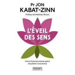 L'éveil Des Sens - Vivre L'instant Présent Grâce À La Pleine...