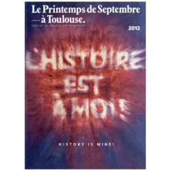 Le Printemps De Septembre À Toulouse 2012 - L'histoire Est À Moi