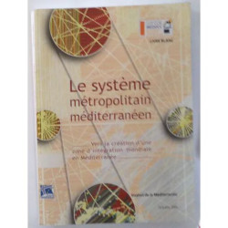 LE SYSTEME METROPOLITAIN MEDITERRANEEN VERS LA CREATION D'UNE ZONE...
