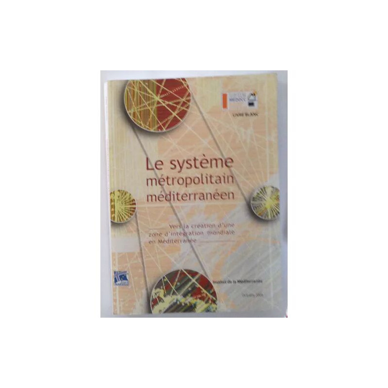 LE SYSTEME METROPOLITAIN MEDITERRANEEN VERS LA CREATION D'UNE ZONE...