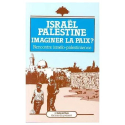 Israël Palestine imaginer la paix - actes