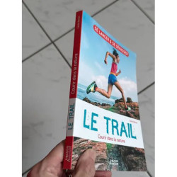 Le Trail Courir dans la nature Se lancer et se dépasser par Cécile...