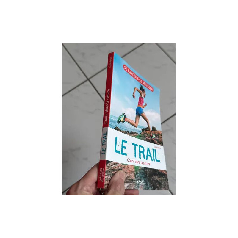 Le Trail Courir dans la nature Se lancer et se dépasser par Cécile...