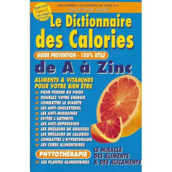 Le Dictionnaire des Calories N° 1 : Aliments et Vitamines pour...