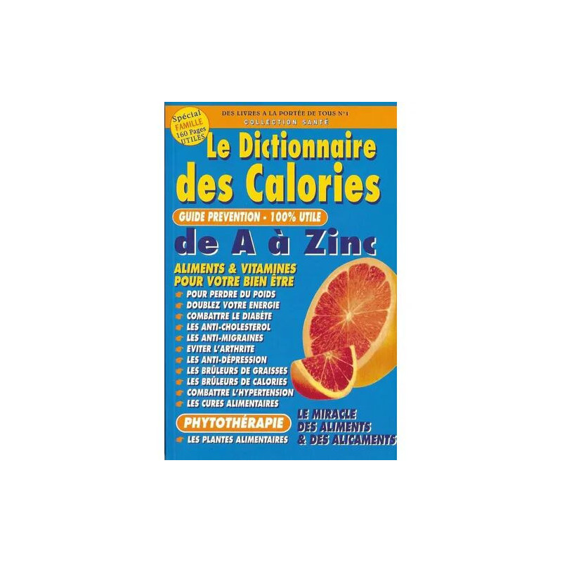 Le Dictionnaire des Calories N° 1 : Aliments et Vitamines pour...