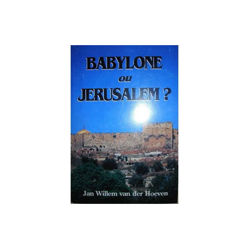 Babylone ou Jérusalem