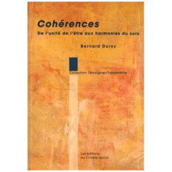 Cohérences - De L'unité De L'être Aux Harmonies Du Soin