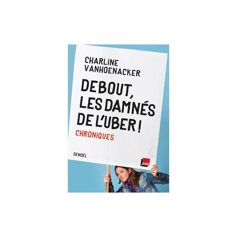 Debout Les Damnés De L'uber ! - Chroniques