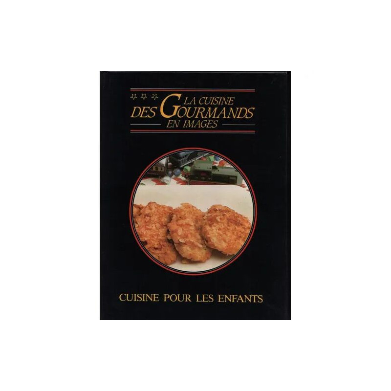 La Cuisine des gourmands en images N° 28 - Cuisine pour les...