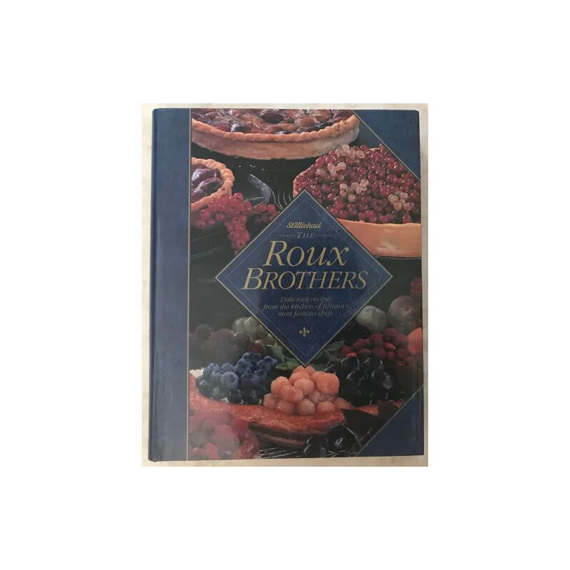 THE ROUX BROTHERS : Delicious Recipes from the Kitchen of...