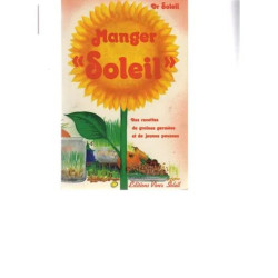 Manger Soleil - Des Recettes De Graines Germées Et De Jeunes Pousses