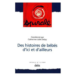 Spirale N° 12 1999 - Des Histoires De Bébé D'ici Et D'ailleurs