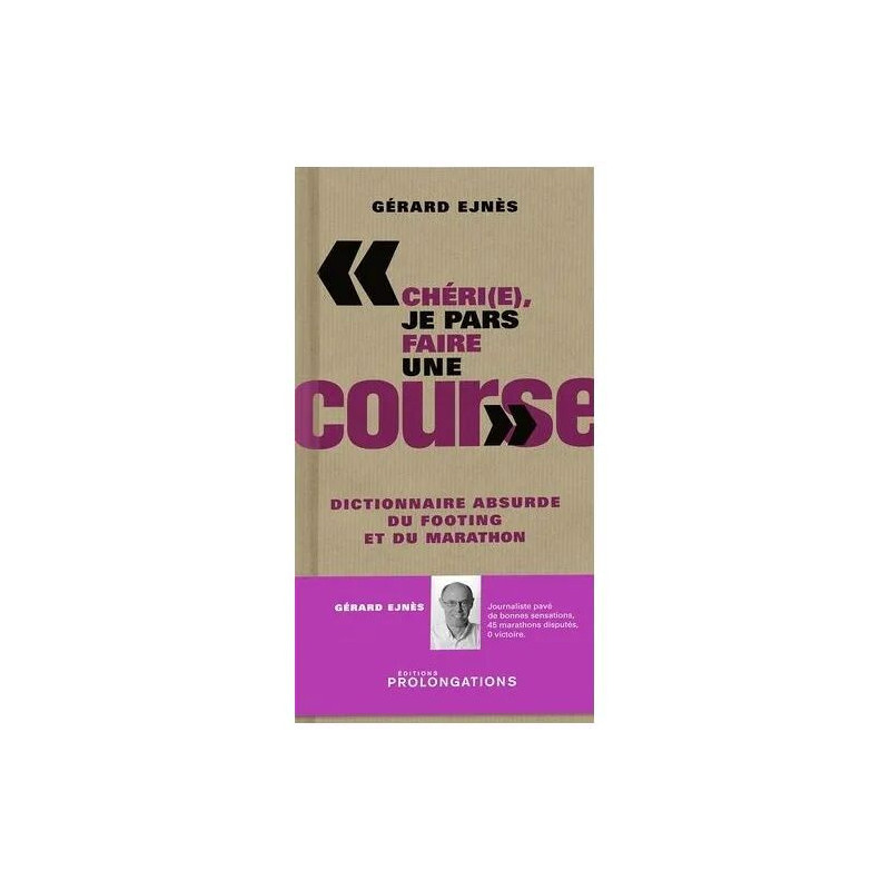 Chéri(E) Je Pars Faire Une Course - Dictionnaire Absurde Du...