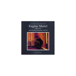 Eugène Martel (1869-1947) - Redécouverte D'un Peintre Moderne