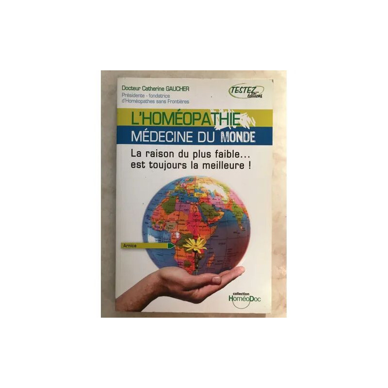 L'homéopathie Médecine Du Monde - La Raison Du Plus Faible - Est...