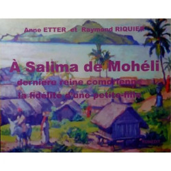 A Salima De Mohéli - Dernière Reine Comorienne - La Fidélité D'une...