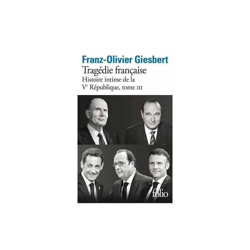 Histoire Intime De La Ve République - Tome 3 - Tragédie Française