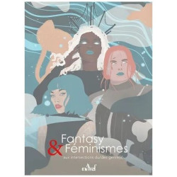 Fantasy et Féminismes - Aux Intersections Du/Des Genre(S)