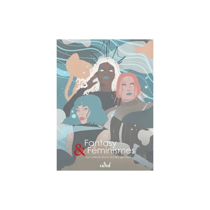 Fantasy et Féminismes - Aux Intersections Du/Des Genre(S)