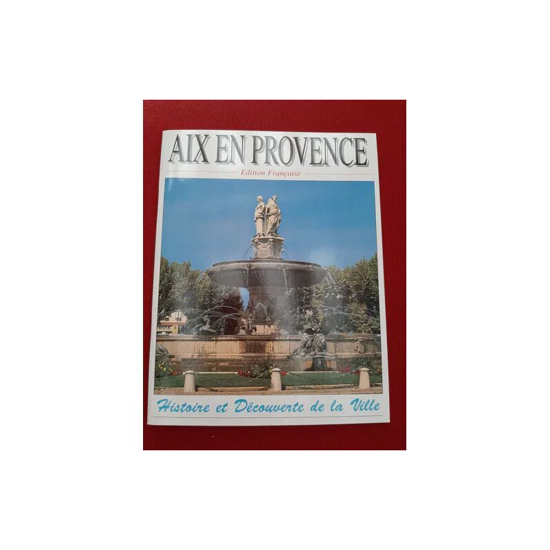 Aix-en-Provence - Edition Française - Histoire et découverte de la...