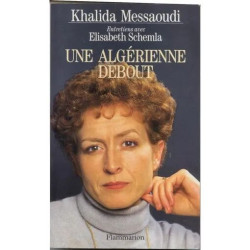 Une Algérienne Debout - Entretiens Avec Élisabeth Schemla