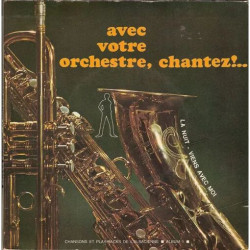 avec votre orchestre chantez