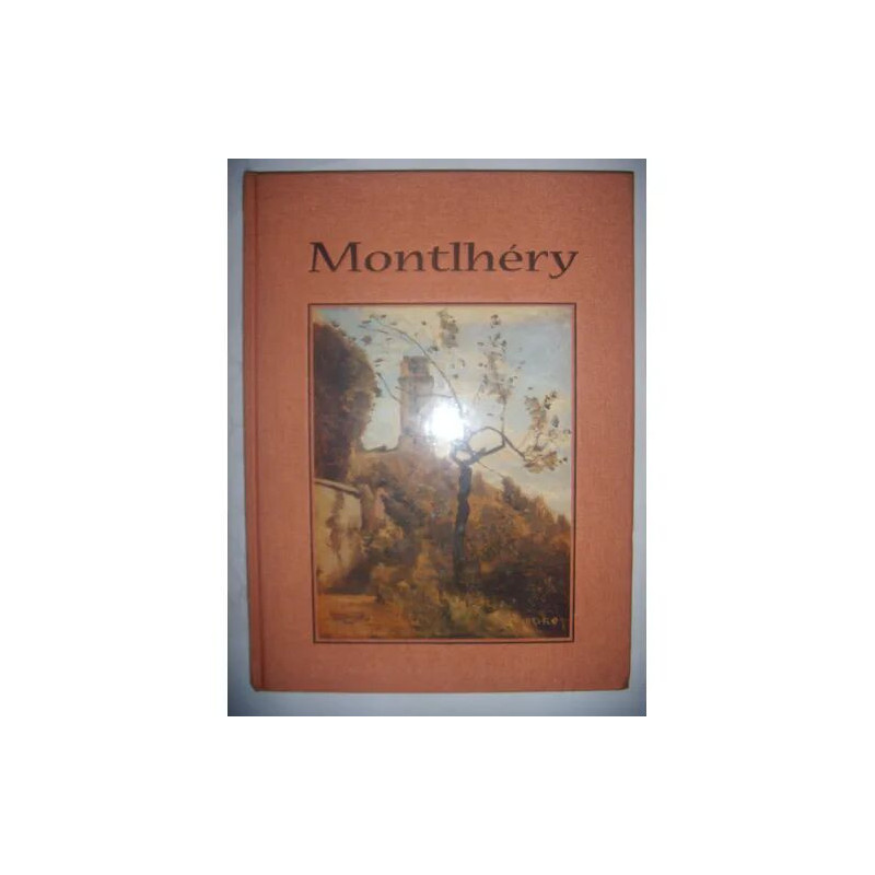 Essonne: Montlhéry: Monographie