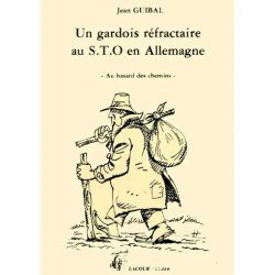 Un Gardois Réfractaire au S.T.O En Allemagne - Gard - Jean Guibal