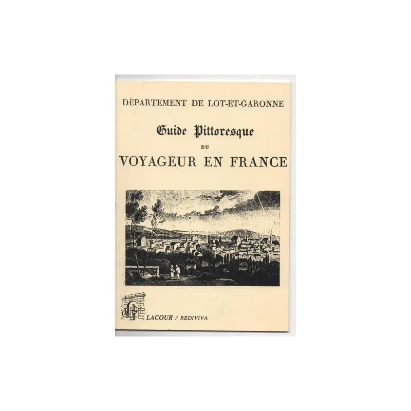 GUIDE PITTORESQUE DU VOYAGEUR EN FRANCE DEPÄRTEMENT DE LOT ET GARONNE