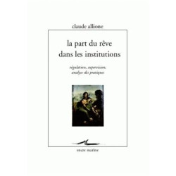 La Part Du Rêve Dans Les Institutions - Régulation Supervision...