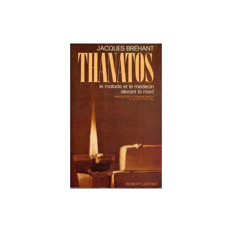 Thanatos. Le malade et le médecin devant la mort Thanatos. le...