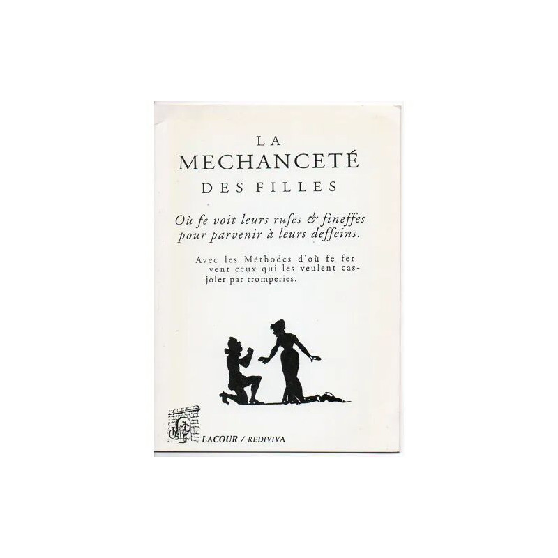 LA MECHANCETE DES FILLES OU SE VOIT LEURS RUSES ET FINESSES POUR...