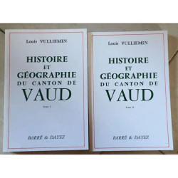 Histoire Et Géographie Du Canton De Vaud - 2 Volumes
