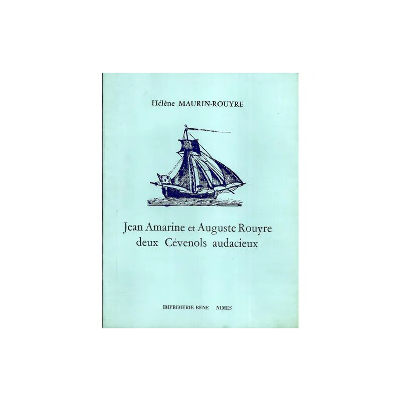 Jean Amarine et Auguste Rouyre deux Cévenols audacieux